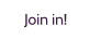 Join in!